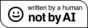 Written by humans not AI